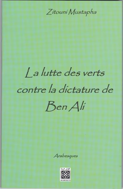 La lutte des verts contre la dictature de Ben Ali