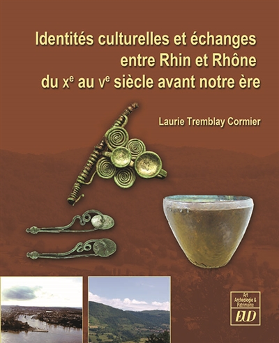 Identités culturelles et échanges entre Rhin et Rhône du Xe au Ve siècle avant notre ère