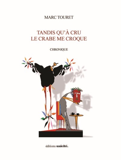 Tandis qu'à cru le crabe me croque : chronique