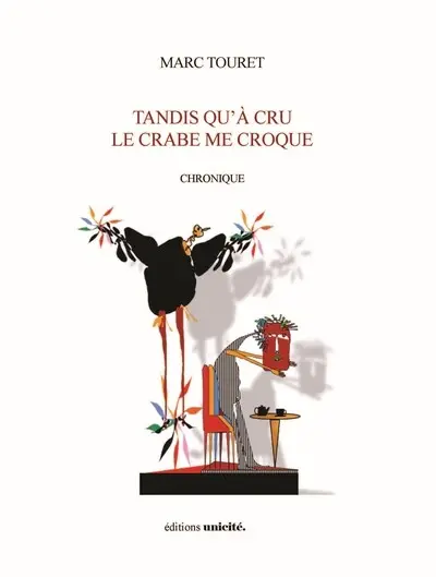 Tandis qu'à cru le crabe me croque : chronique