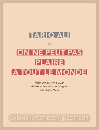 On ne peut pas plaire à tout le monde : mémoires 1943-2024