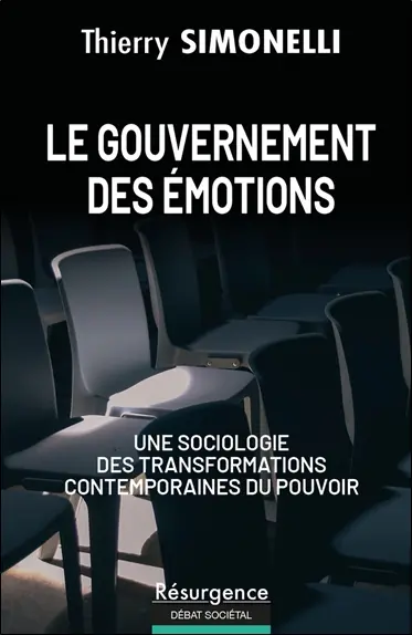 Le gouvernement des émotions : une sociologie des transformations contemporaines du pouvoir