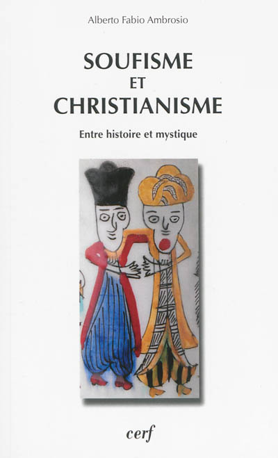 Soufisme et christianisme : entre histoire et mystique