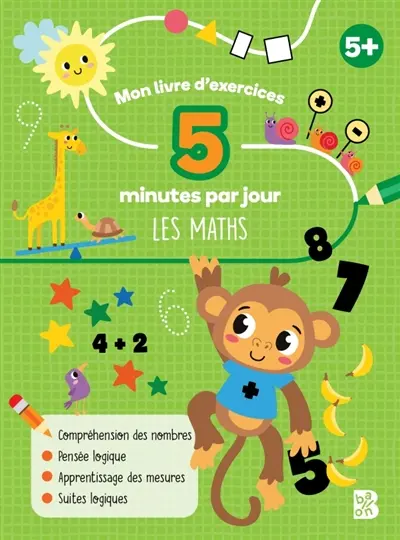 Mon livre d'exercices : 5 minutes par jour : Les maths Mon livre d'exercices : 5 minutes par jour : Les maths