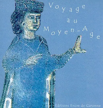 Voyage au Moyen Age