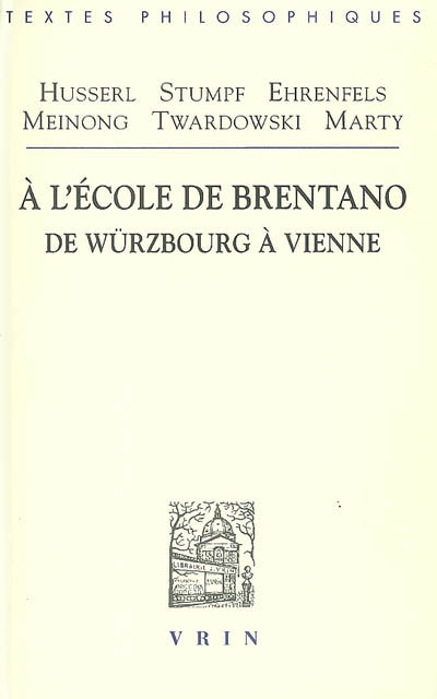 A l'école de Brentano : de Würzburg à Vienne. L'école de Brentano