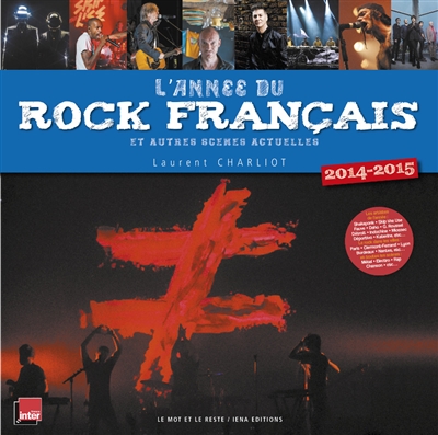 L'année du rock français 2014-2015 : et autres scènes actuelles