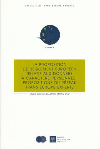 La proposition de règlement européen relatif aux données à caractère personnel : propositions du réseau Trans Europe Experts