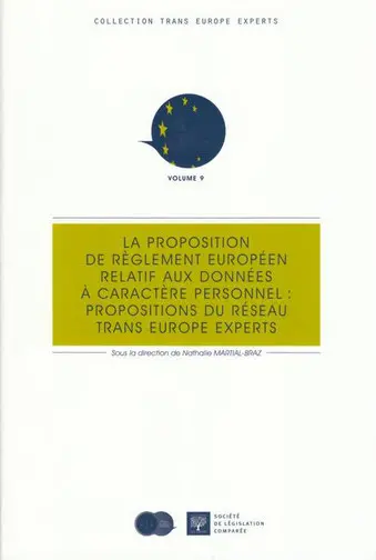 La proposition de règlement européen relatif aux données à caractère personnel : propositions du réseau Trans Europe Experts