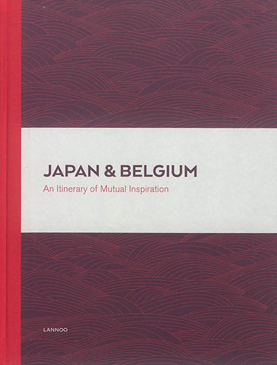 japan & belgium : an itinerary of mutual inspiration