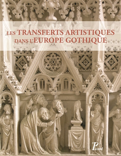 Les transferts artistiques dans l'Europe gothique