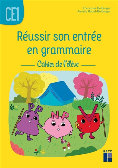 Réussir son entrée en grammaire Ce1 - Cahier de l'élève