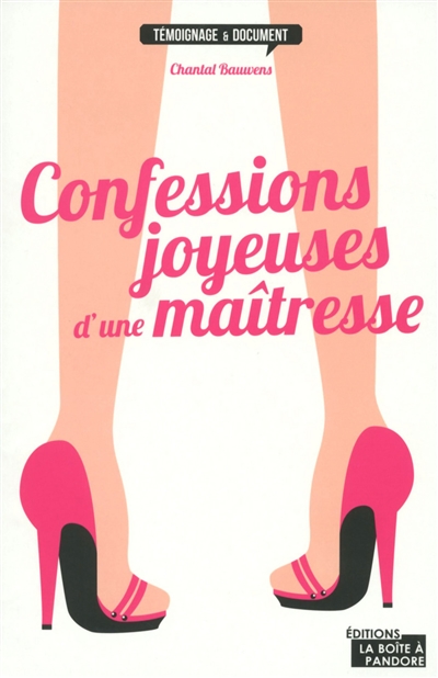Confessions joyeuses d'une maîtresse : trucs, astuces et mensonges des hommes infidèles