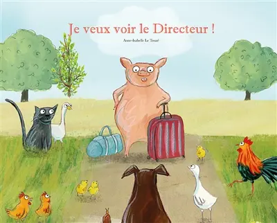 Je veux voir le directeur !