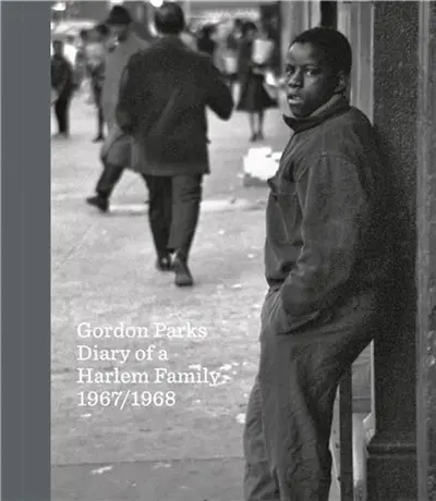 Gordon Parks Diary of a Harlem Family, 1967/1968