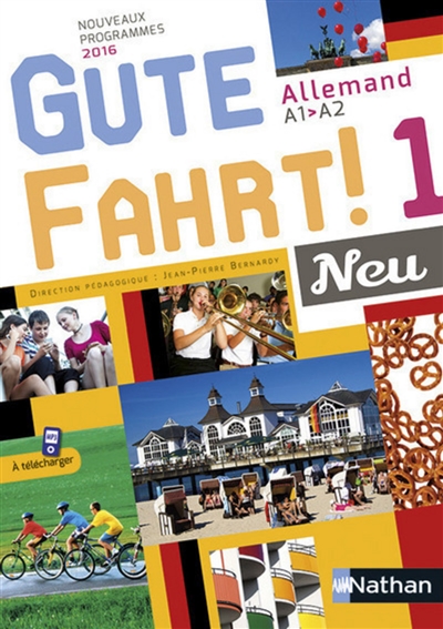 Gute Fahrt !, allemand A1-A2 : 1 Neu : livre de l'élève, nouveaux programmes 2016