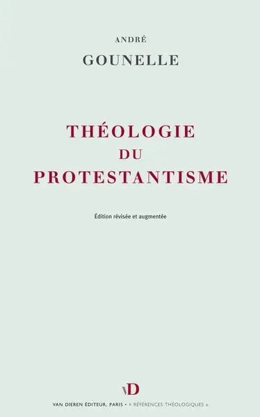Théologie du protestantisme : notions et structures