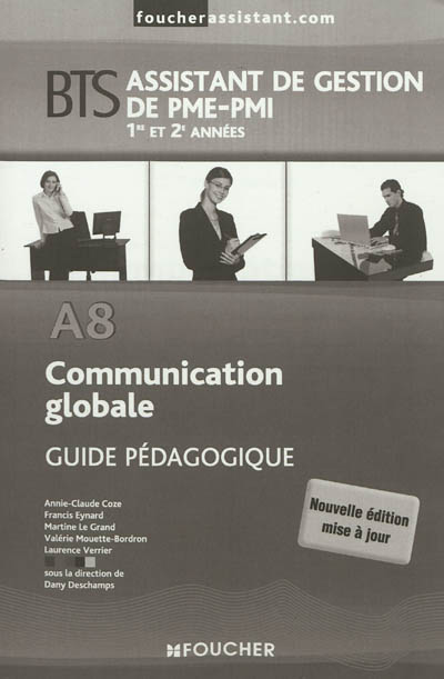 Communication globale A8, BTS assistant de gestion de PME-PMI, 1re et 2e années : guide pédagogique