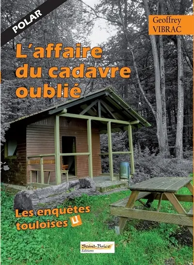Les enquêtes touloises. Vol. 4. L'affaire du cadavre oublié : polar