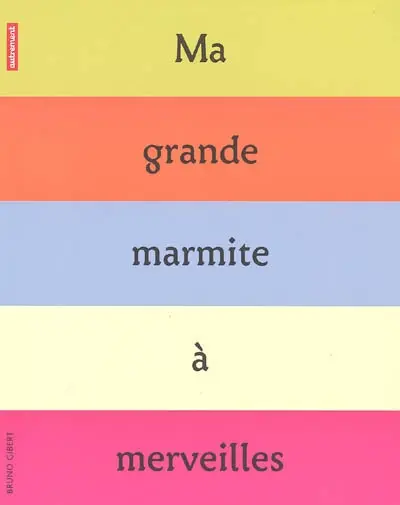 Ma grande marmite à merveilles