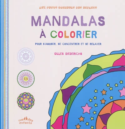 Mandalas à colorier : pour s'amuser, se concentrer et se relaxer