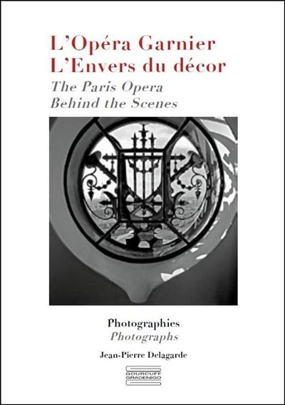 L'Opéra Garnier, l'envers du décor. The Paris Opera, behind the scenes