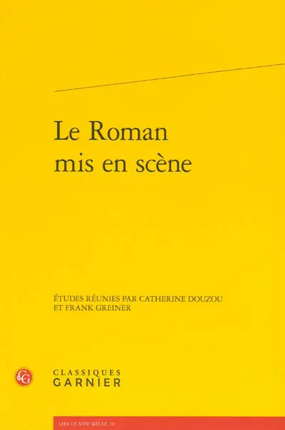 Le roman mis en scène : actes du colloque organisé à Lille les 20 et 21 mai 2010