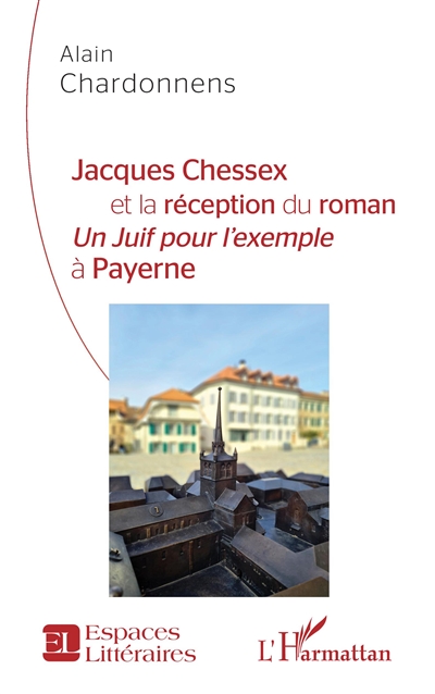 Jacques Chessex et la réception du roman Un juif pour l'exemple à Payerne