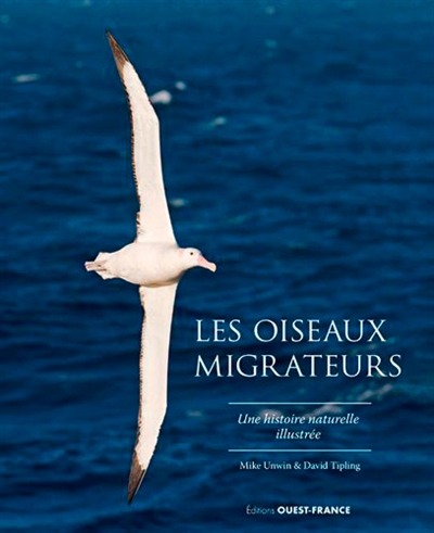Les oiseaux migrateurs : une histoire naturelle illustrée