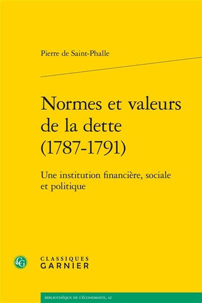 Normes et valeurs de la dette (1787-1791) : une institution financière, sociale et politique