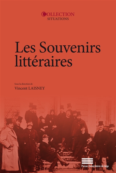 Les souvenirs littéraires : actes du colloque du 2, 3, 4 juin 2016 à l'Université de Paris Nanterre