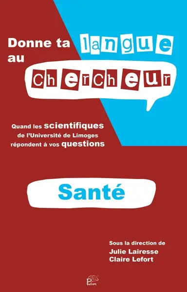 Donne ta langue au chercheur : quand les scientifiques de l'Université de Limoges répondent à vos questions. Thématique santé