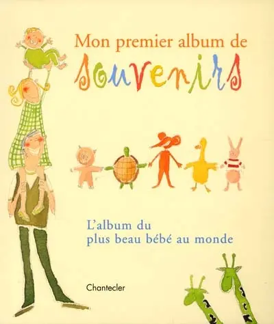 Mon premier album de souvenirs : l'album du plus beau bébé au monde
