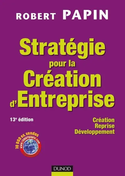 Stratégie pour la création d'entreprise : création, reprise, développement