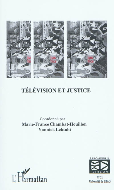 Cahiers du CIRCAV, n° 21. Télévision et justice