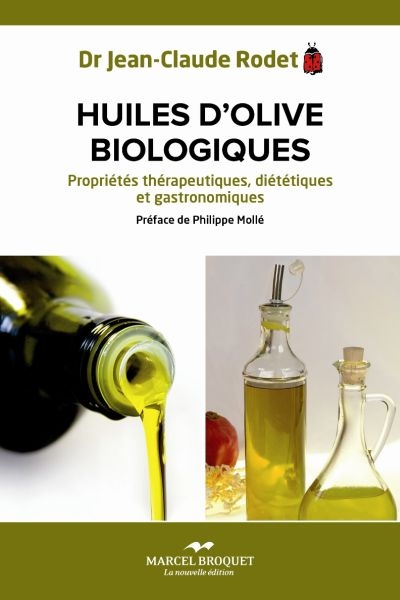 Huiles d'olives biologiques : propriétés thérapeutiques, diététiques et gastronomiques