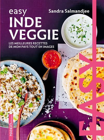 Inde veggie : les meilleures recettes de mon pays tout en images
