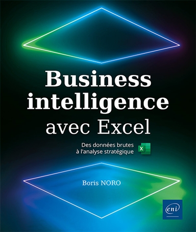 Business intelligence avec Excel : des données brutes à l'analyse stratégique