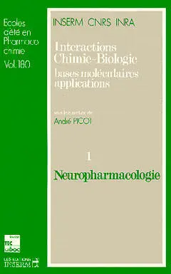 Intéractions chimie-biologie : bases moléculaires et applications. Vol. 1. Neuropharmacologie