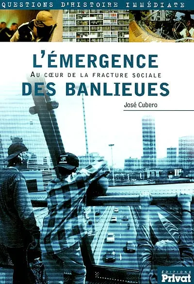 L'émergence des banlieues : au coeur de la fracture sociale