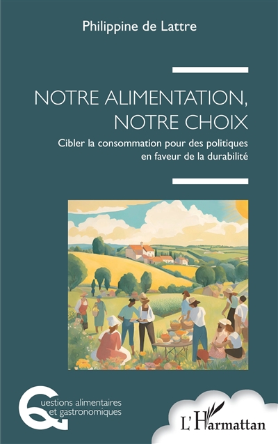 Notre alimentation, notre choix : cibler la consommation pour des politiques en faveur de la durabilité