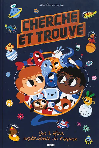 Gus & Lina, explorateurs de l'espace : cherche et trouve