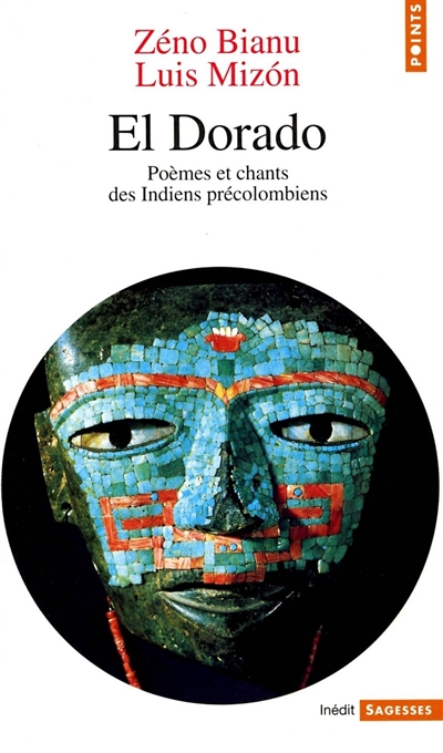 El Dorado : poèmes et chants des Indiens précolombiens