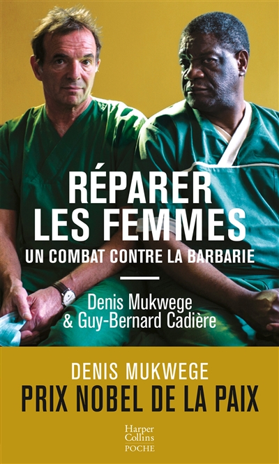 Réparer les femmes : un combat contre la barbarie - Denis Mukwege