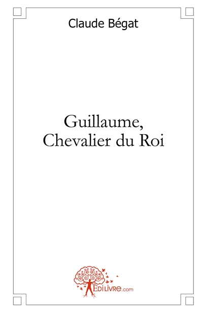 Guillaume, chevalier du roi