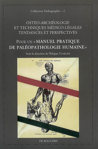 Ostéo-archéologie et techniques médico-légales, tendances et perspectives : pour un manuel pratique de paléopathologie humaine