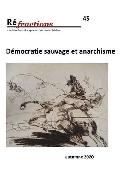 Réfractions, n° 45. Démocratie sauvage et anarchisme