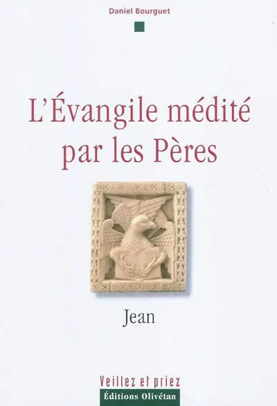 L'Evangile médité par les Pères : Jean
