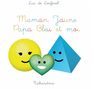 Maman jaune, papa bleu et moi