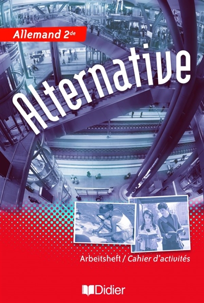 Alternative allemand 2de : cahier d'activités (Arbeitsheft)